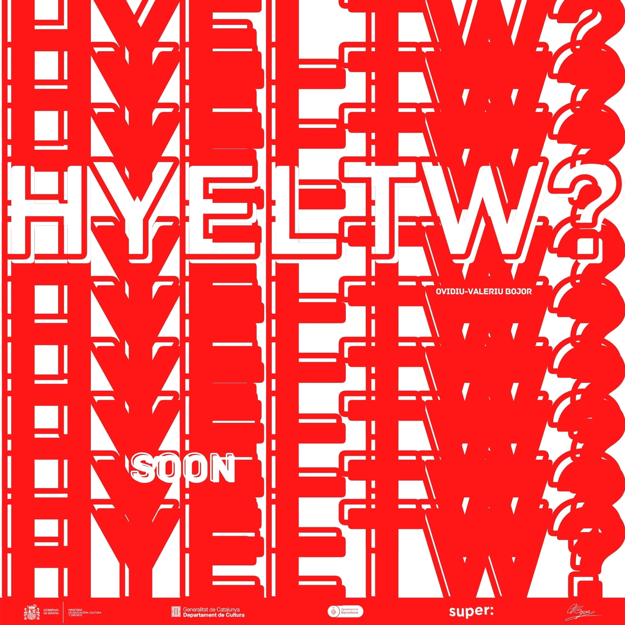 HYELTW? repeated in heavy red type down the whole frame until the letters break apart, with SOON at the foot